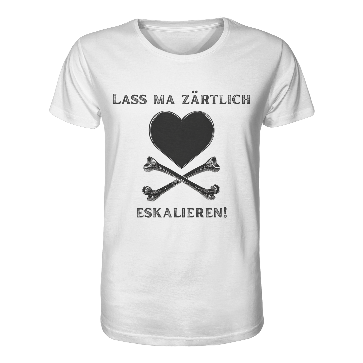 Weißes Krawall + Zärtlichkeit T-Shirt mit schwarzem „Lass ma zärtlich eskalieren!“-Print – Bio-Qualität, Poetry-Slam-Merch und liebevoller Krawall zum Anziehen.